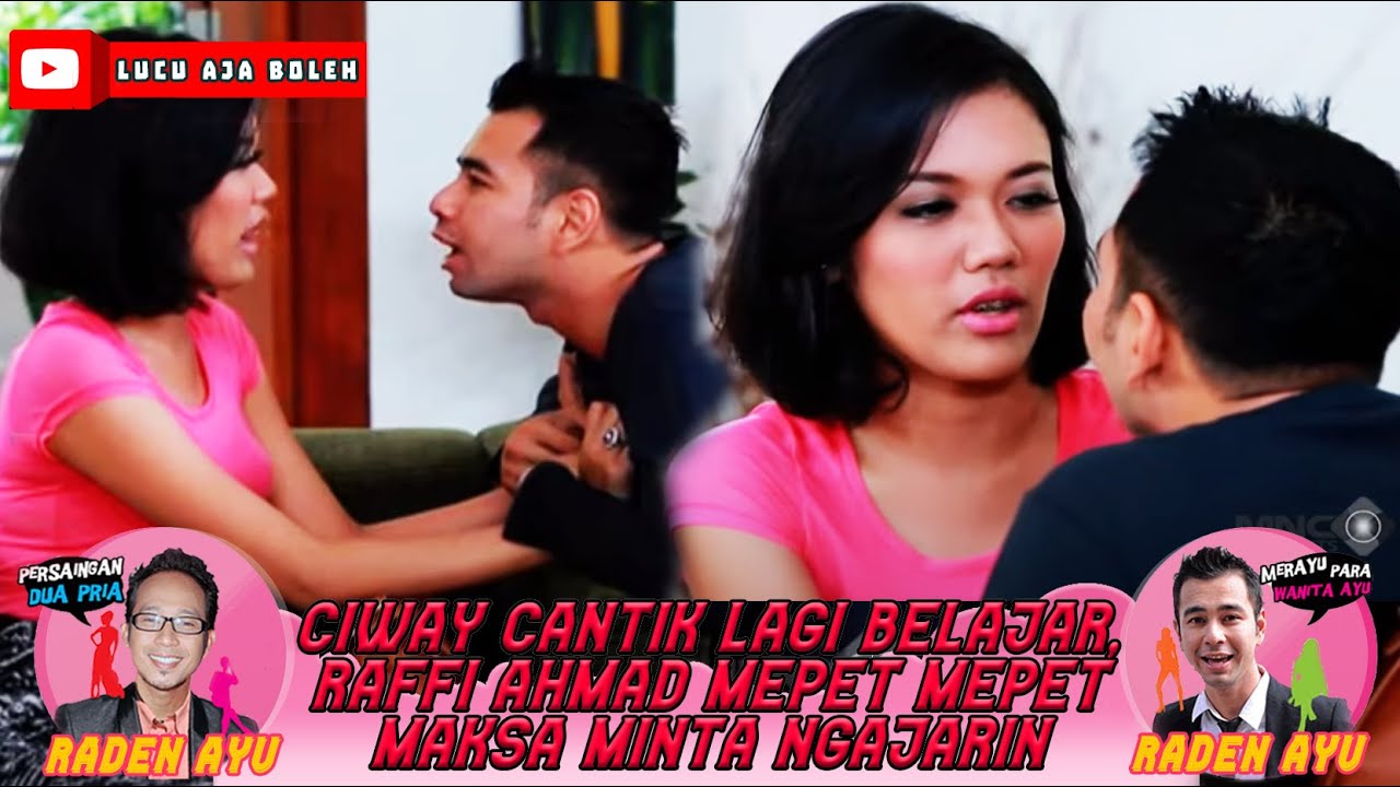 CIWAY CANTIK LAGI BELAJAR, RAFFI AHMAD MEPET MEPET MAKSA MINTA NGAJARIN - RADEN AYU