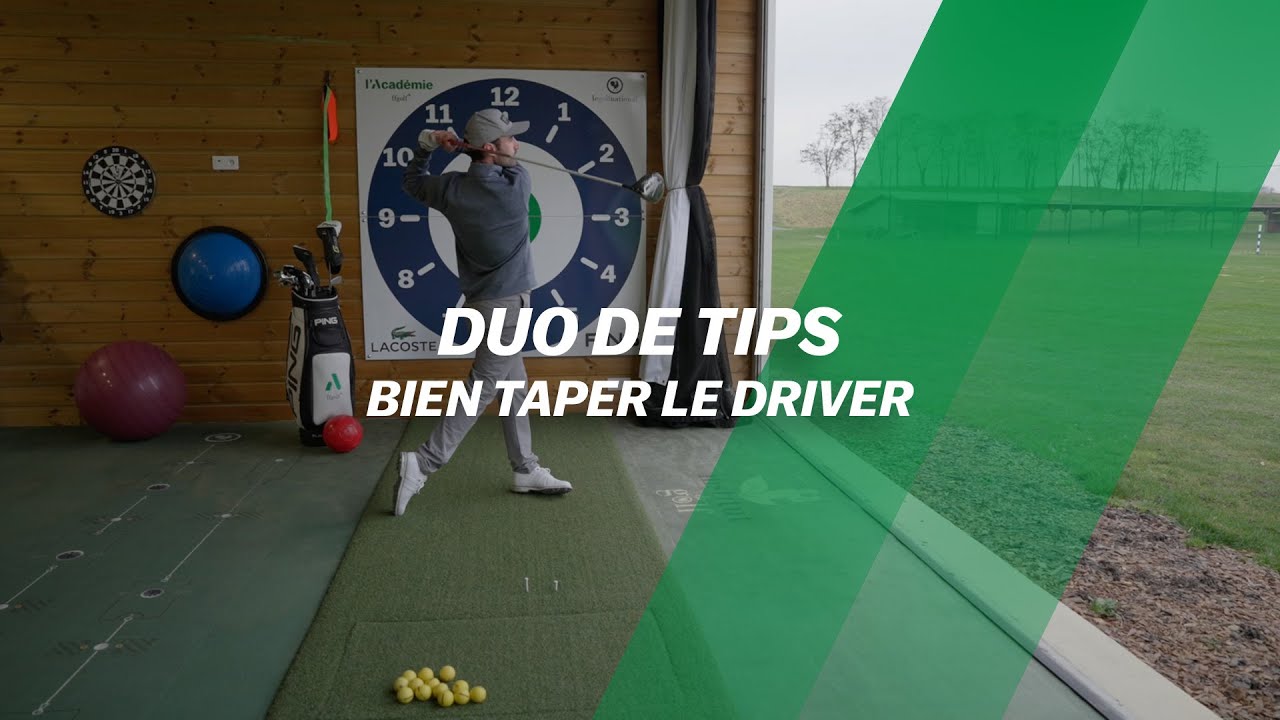 Comment bien taper le driver !