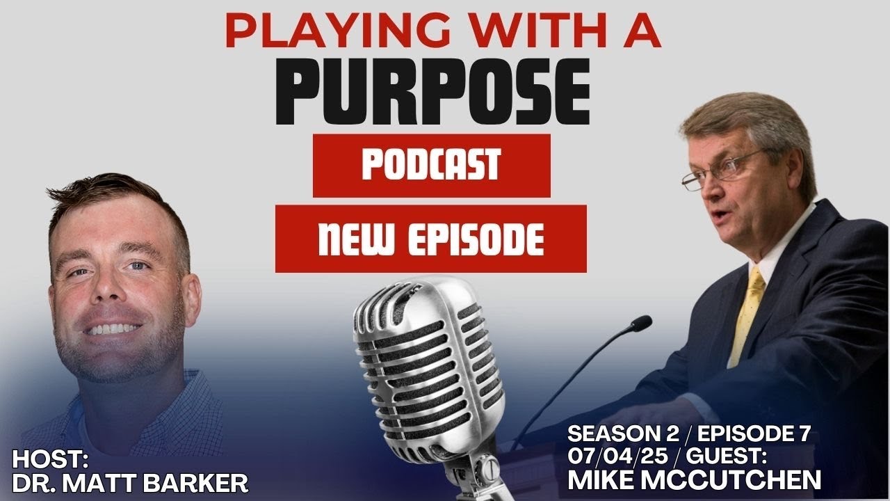 Playing with a Purpose Podcast (Season 2, Episode 7) Life After Athletics- Mike McCutchen