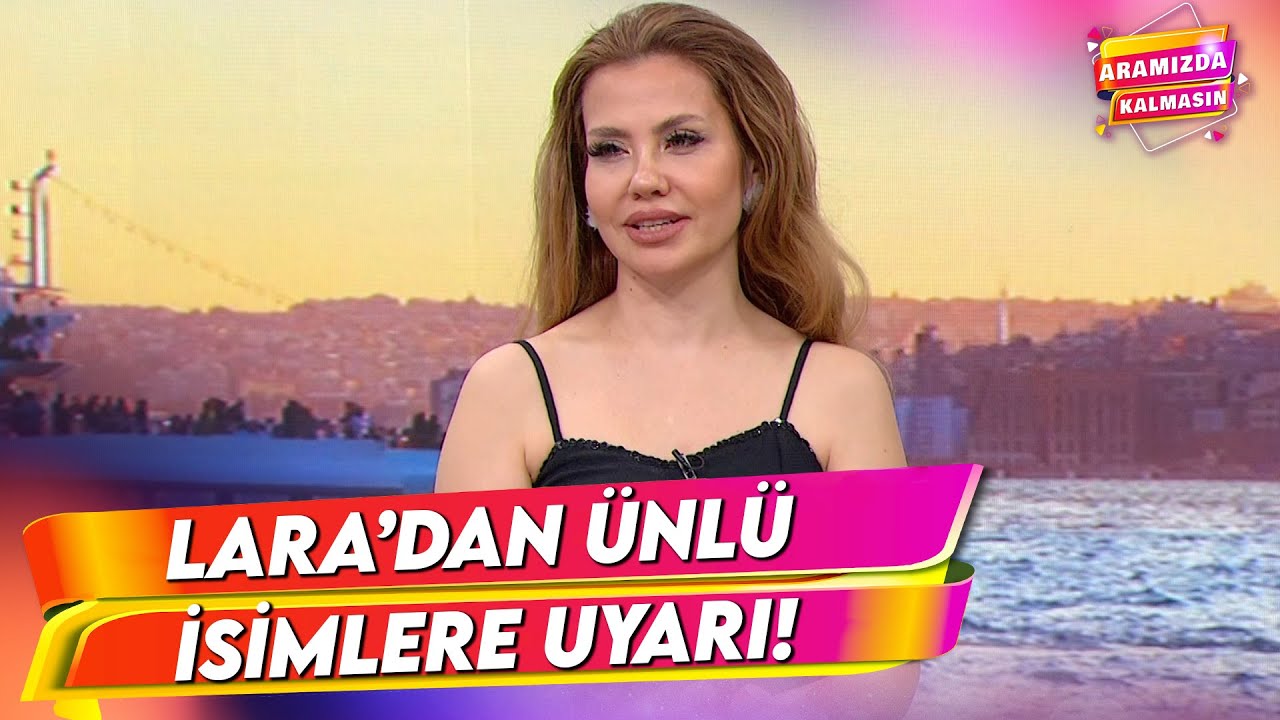 Lara'dan Çıplak Fotoğraf Açıklaması | Aramızda Kalmasın 103. Bölüm