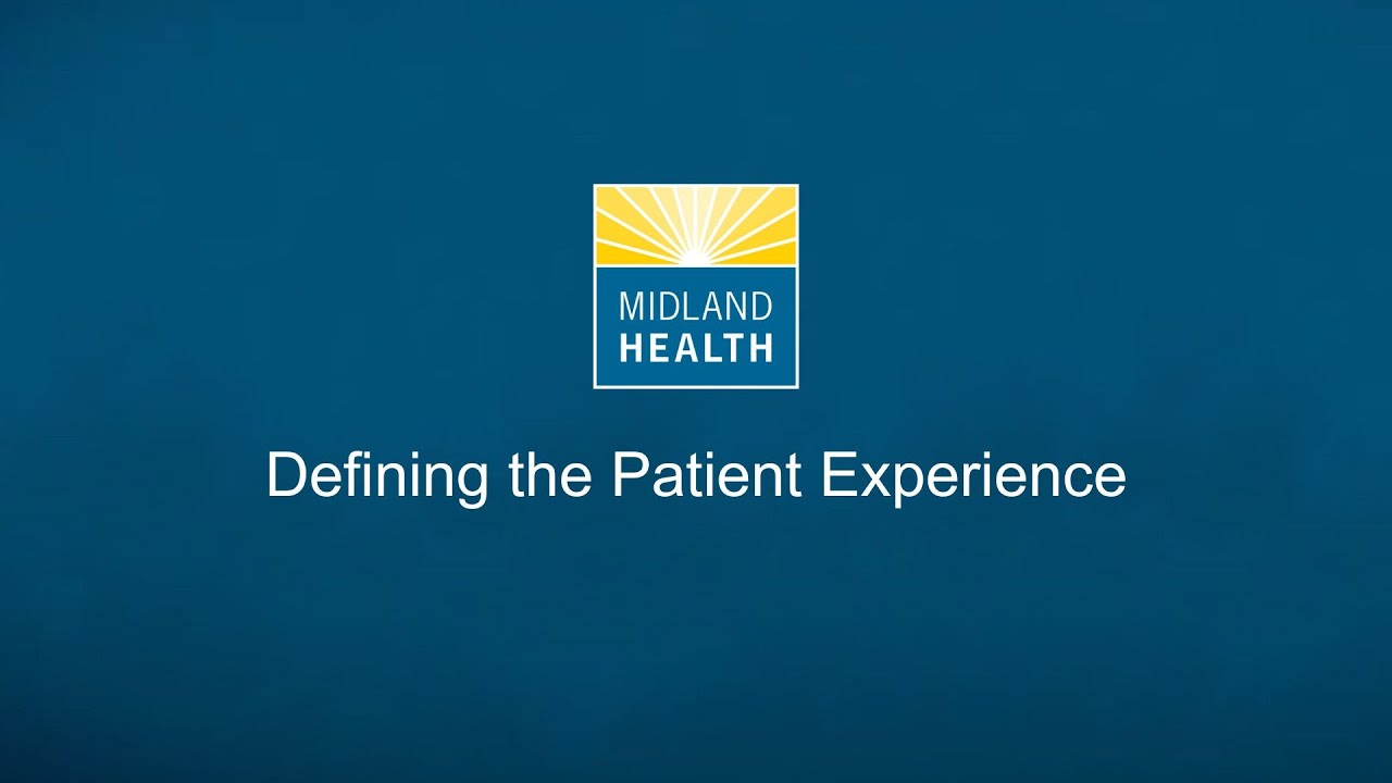 Defining the Patient Experience | Midland Health