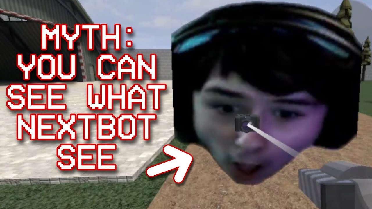 You Can See What NEXTBOT SEE?! (GoreBox Mythbusting &bull; 1)