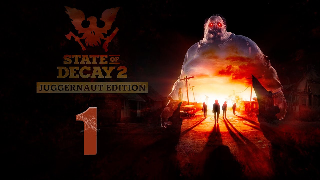 ЗДЕСЬ ВСЕ НАЧАЛОСЬ, ЗДЕСЬ ВСЕ И ЗАКОНЧИТСЯ ➤ State of Decay 2 Juggernaut Edition ➤ Прохождение №1