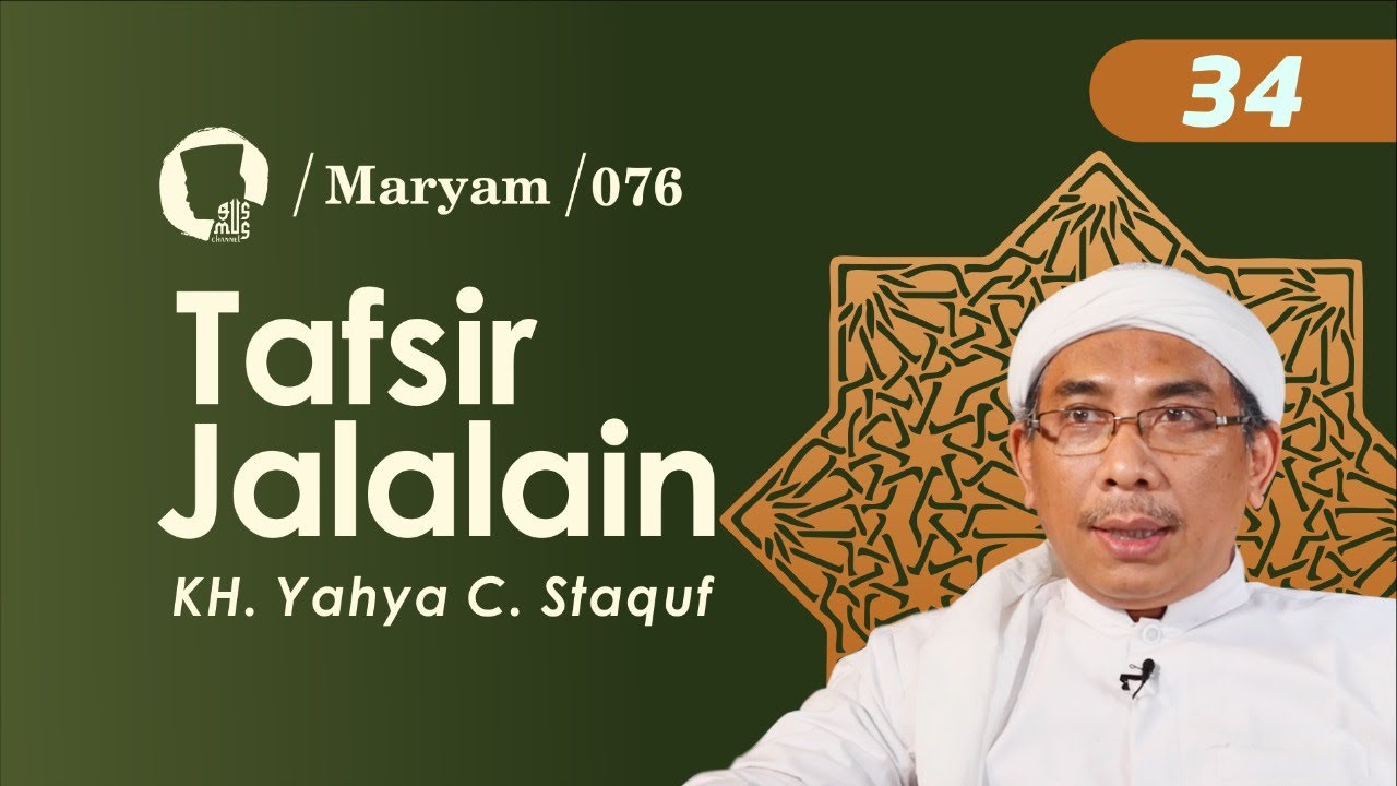 TAFSIR JALALAIN SURAT MARYAM (AYAT : 076) - KH. YAHYA C. STAQUF
