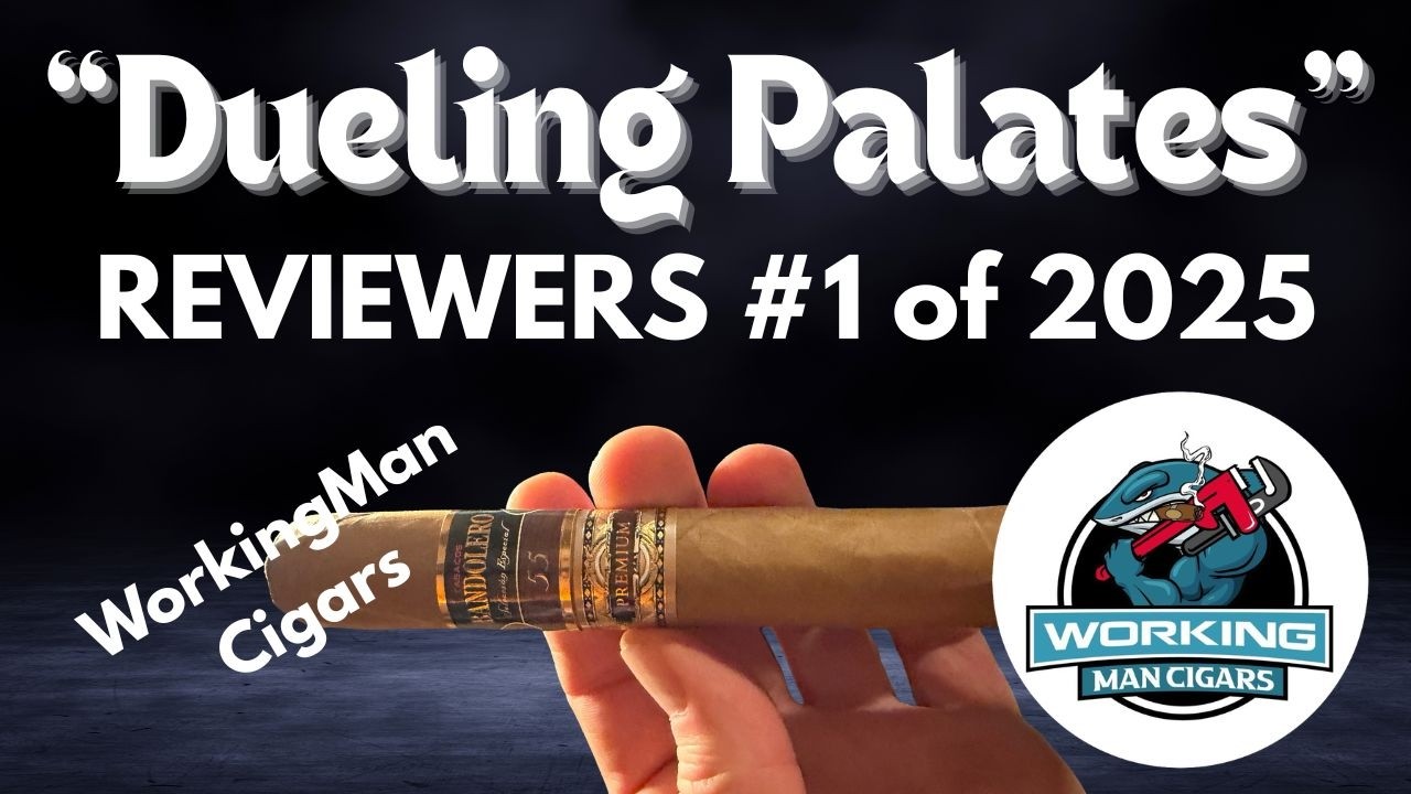 Reviewers #1 Cigar of 2025 - WorkingMan Cigars - Bandolero Premium