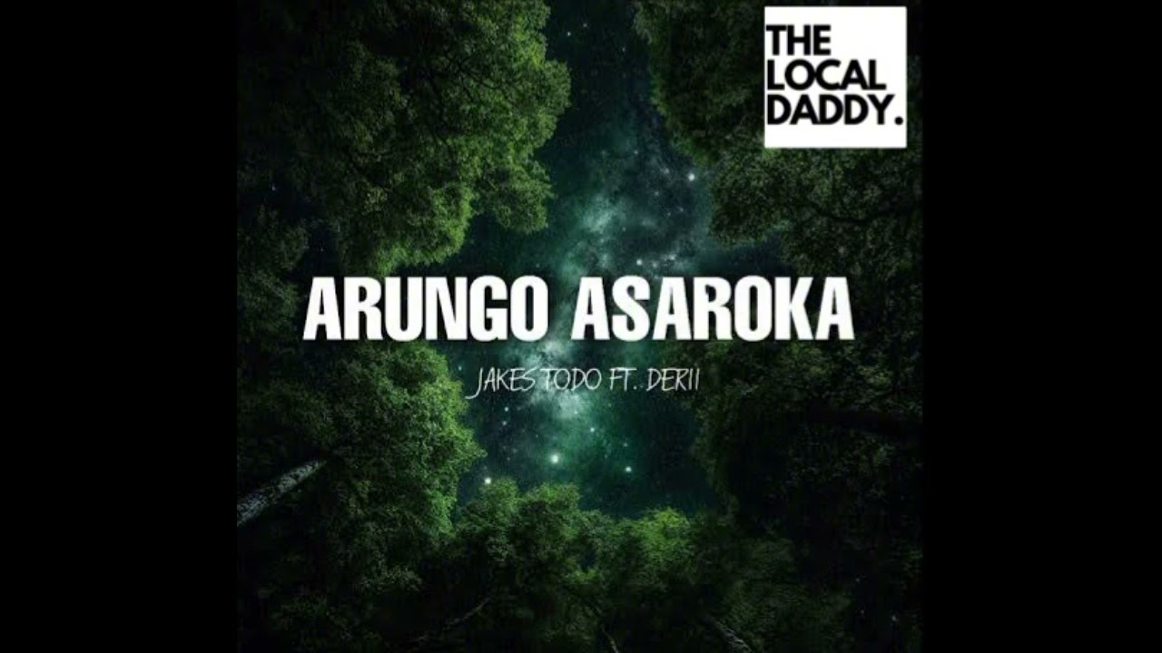 Meri Asaroka (Arungo Asaroka) Jakes Todo ft Derii.    [Localdaddy]  2025 music