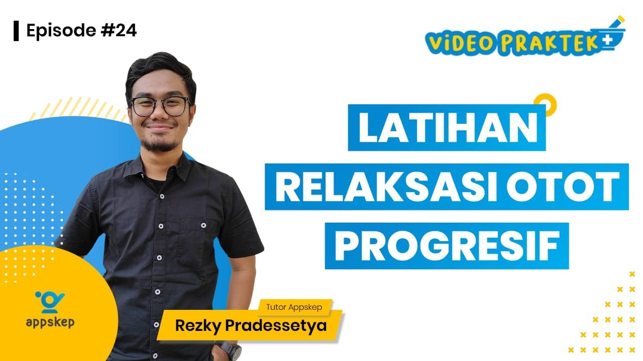 VIDEO PRAKTEK KEPERAWATAN (EPISODE 24 I LATIHAN RELAKSASI OTOT PROGRESIF)
