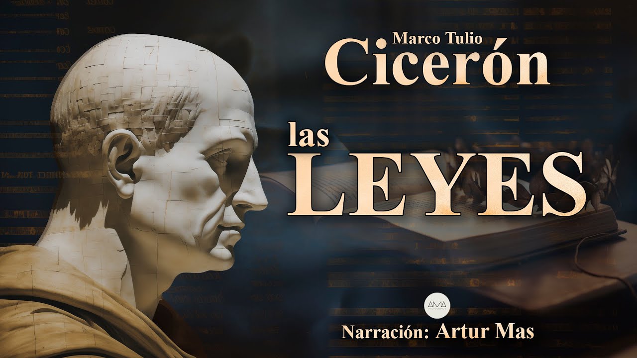 Marco Tulio Cicer&oacute;n - Las Leyes (Audiolibro completo en Espa&ntilde;ol) [Narraci&oacute;n: Artur Mas]
