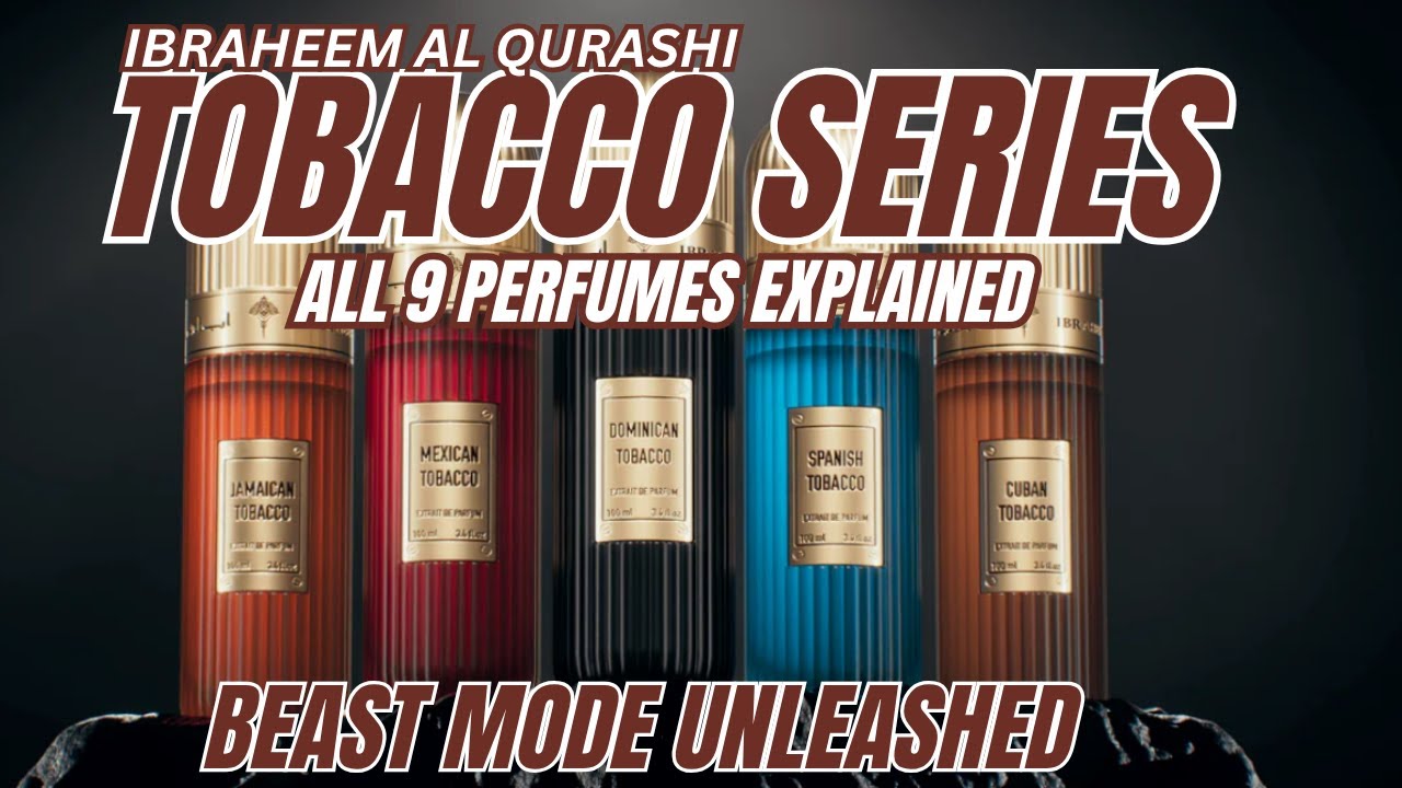 All 9 Ibraheem Al Qurashi Tobacco Perfumes Reviewed! | Beast Mode, Versatile & Value for Money |