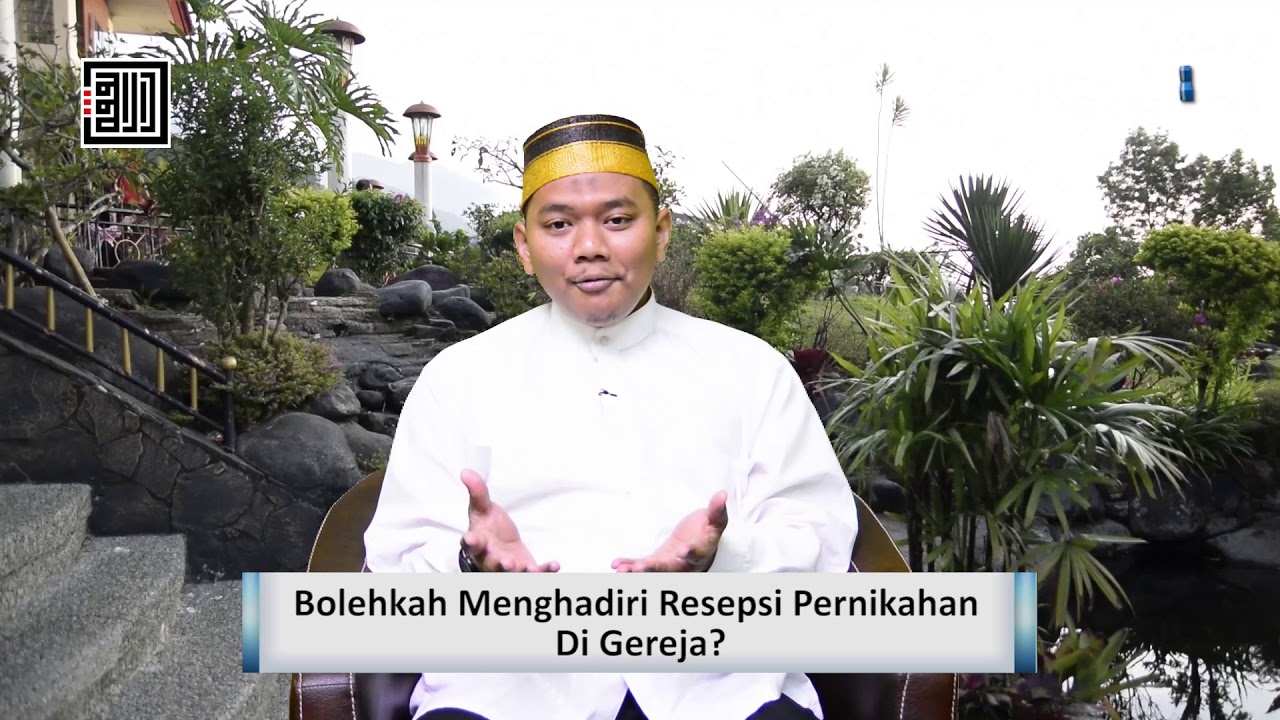 Bolehkah Menghadiri Resepsi Pernikahan Di Gereja? - Ustadz Ahmad Zarkasih, Lc