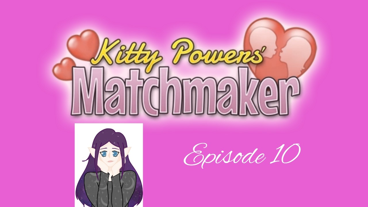 Kitty Powers' Matchmaker Episode 10 - Kitty Hates Us!