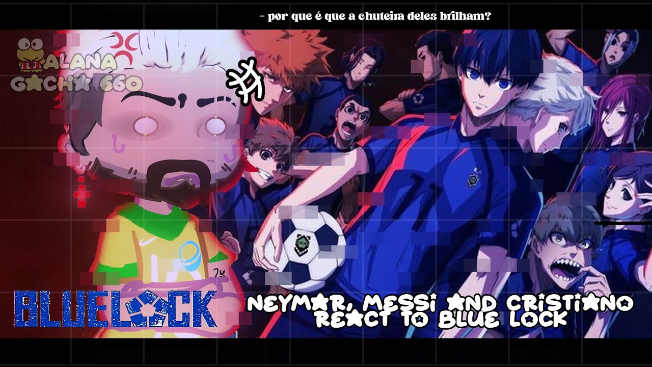 •|Neymar, Messi and Cristiano Ronaldo react to Blue Lock|•GACHA CLUB 🇧🇷/🇺🇸