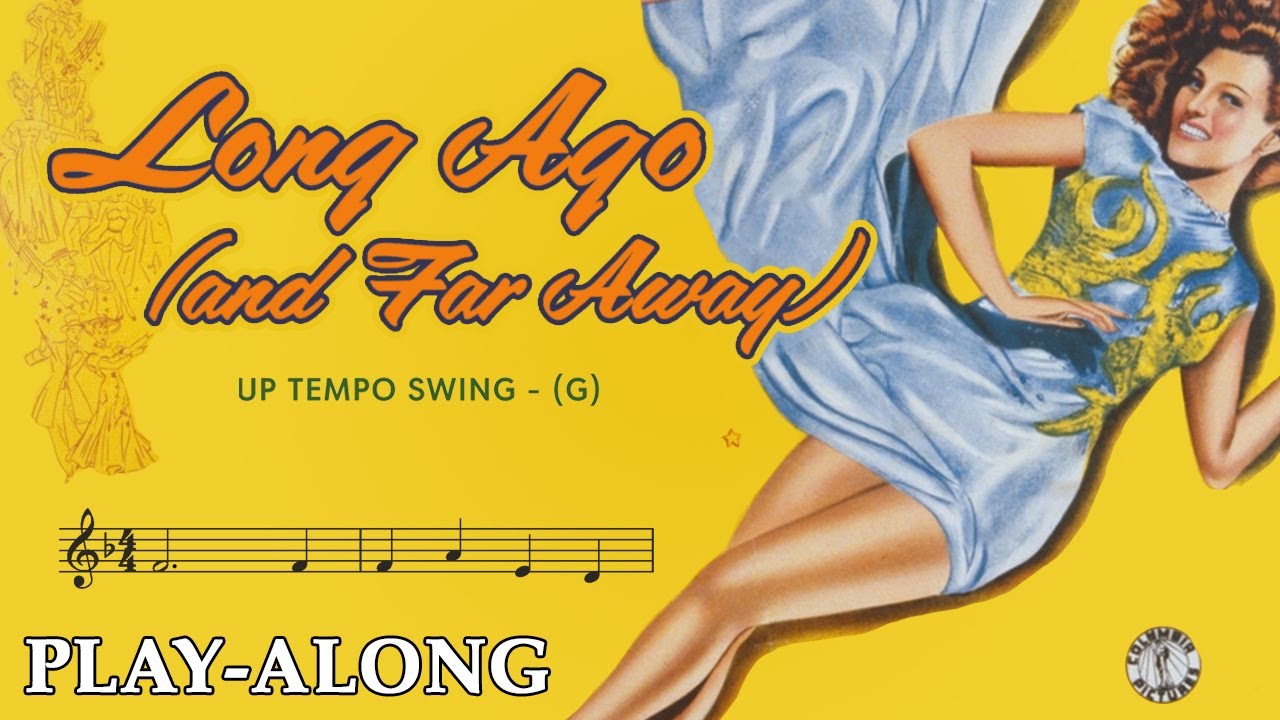 Long Ago (and Far Away) (G) - Up Tempo Swing || BACKING TRACK