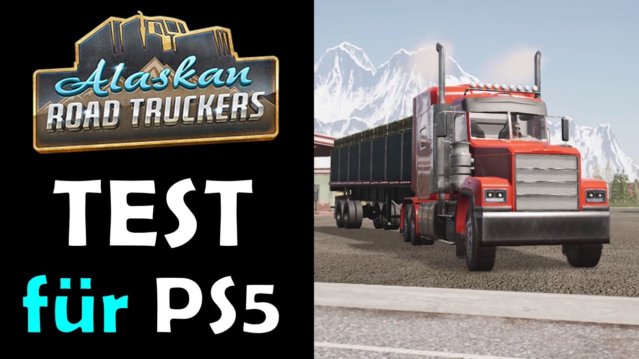 ALASKAN ROAD TRUCKERS 🚛 für PS5 im TEST ! BESTE Trucksimulation für PLAYSTATION 5 ?!?