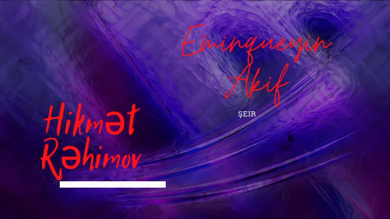 Hikmət Rəhimov Eminquey Akif
