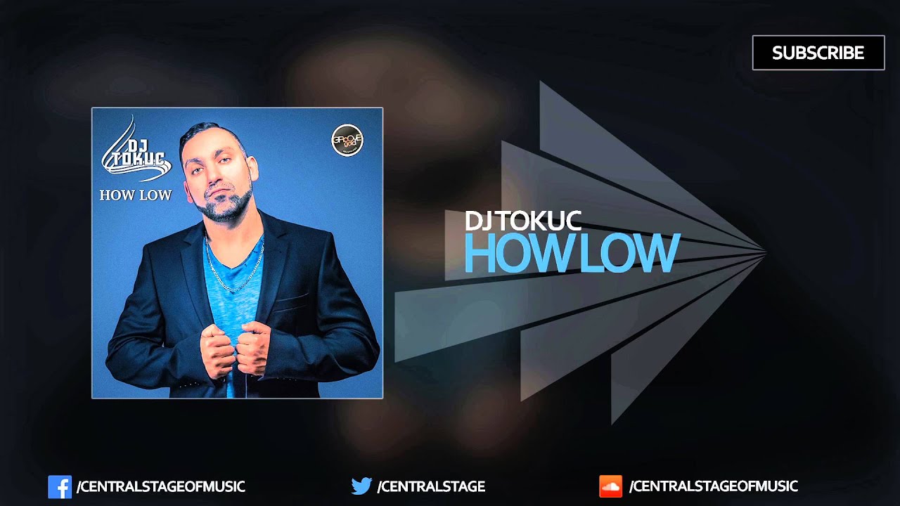 DJ Tokuc - How Low