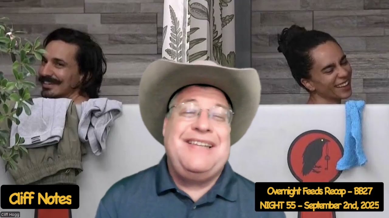NIGHT 55 - Overnight Feeds Recap - Big Brother 27 - 9/02/25 - Cliff Notes