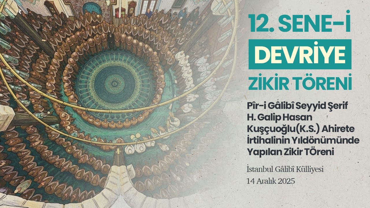 Piri Galibi H. Galip Hasan Kuşçuoğlu (K.S.) 12. Sene-i Devriye Zikri #GalipHKuşçuoğlu #Galibi #Zikir