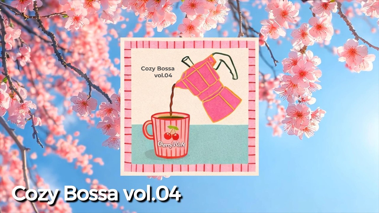 Cozy Bossa Vol.04 ☕🌸 Spring Cafe Music from Japan | Relaxing Jazz & Bossa Nova