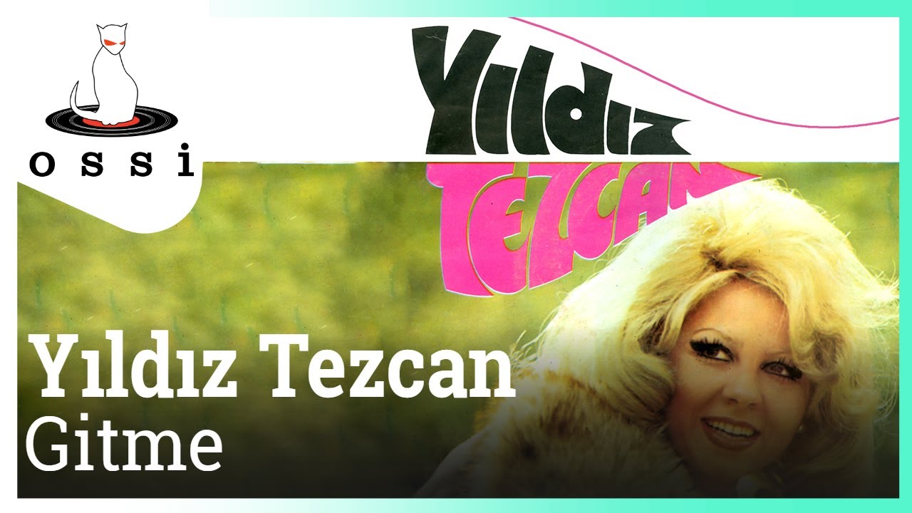 Yıldız Tezcan - Gitme