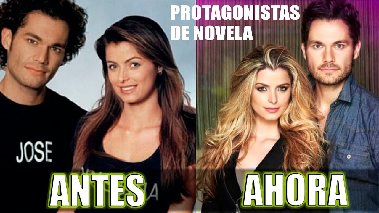 Antes y Después Parejas Que se Conocieron en Protagonistas de Novela