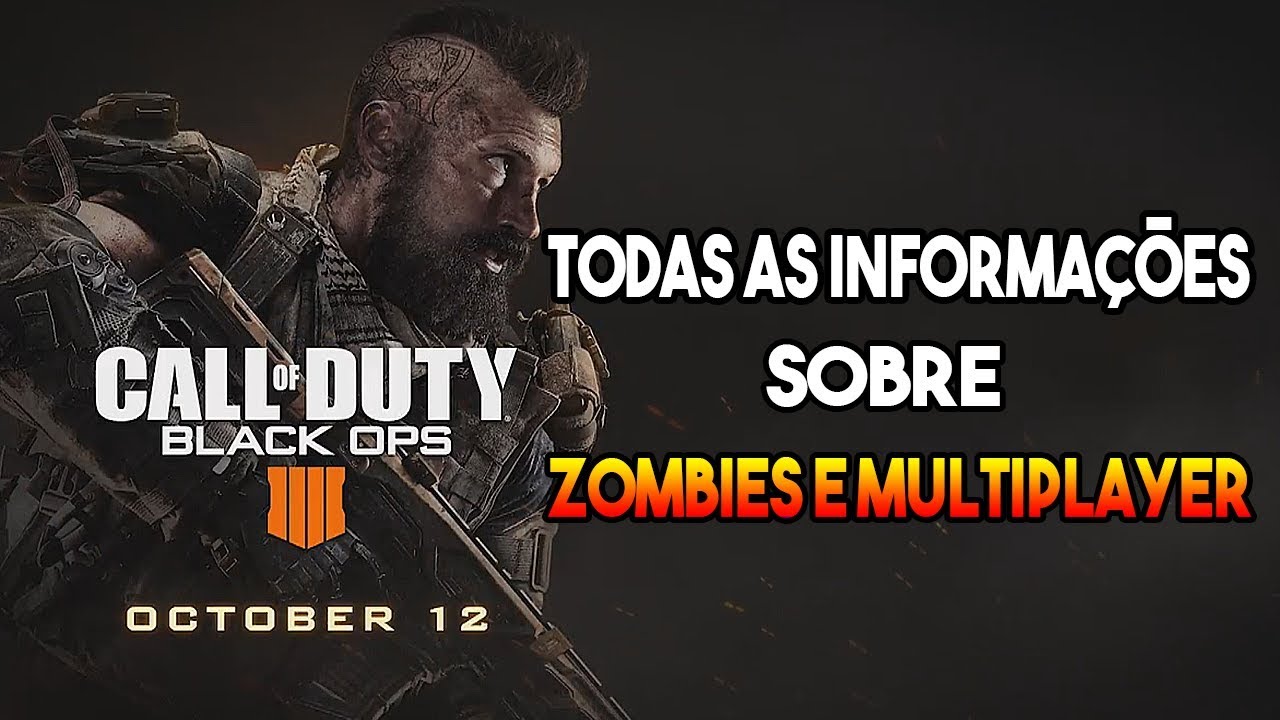 TODAS AS INFORMAÇÕES SOBRE ZOMBIES E MULTIPLAYER DO BLACK OPS 4!!!!!(PT-BR)