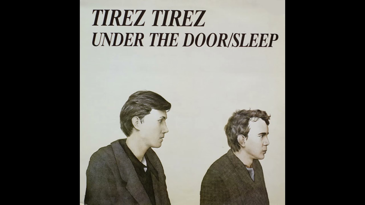 Tirez Tirez - Under The Door (1984)