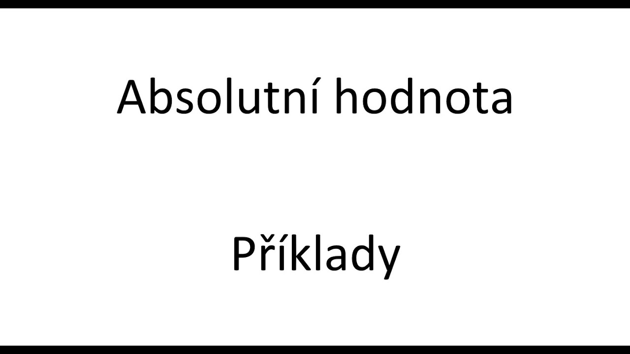 Absolutní hodnota reálné čísla - Příklady