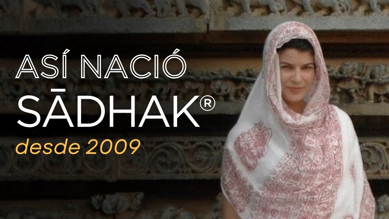 El origen de Sādhak®: el método de yoga contemporáneo que no nació en un estudio