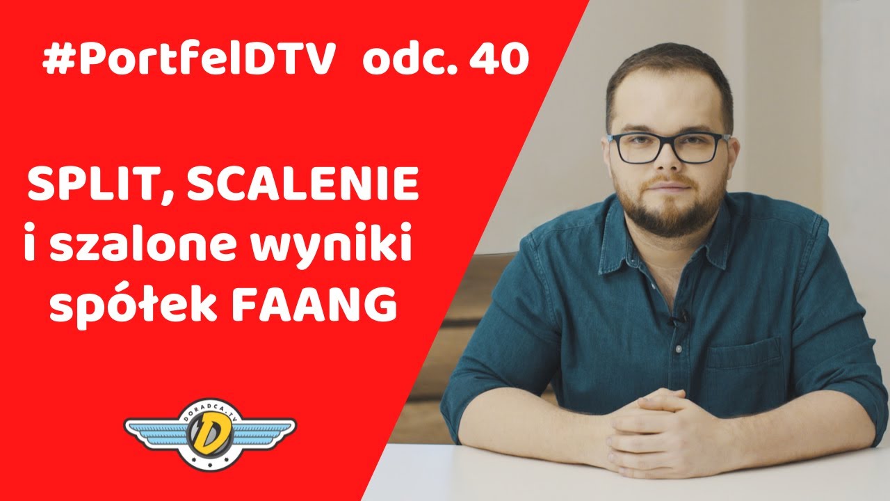 Co to jest SPLIT akcji a co to jest SCALENIE (+szaleństwo FAANG) / #PortfelDTV odc. 40