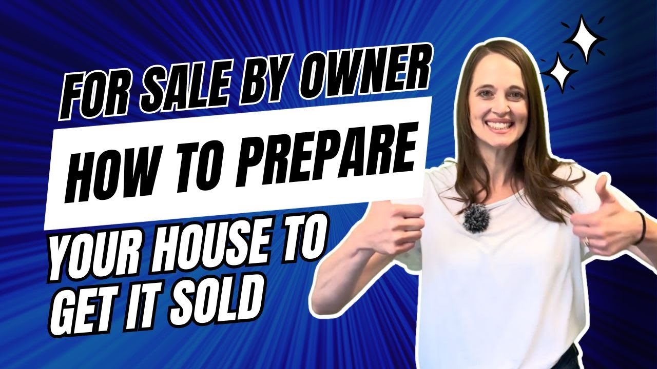 For Sale By Owner - How to Prepare your House to Get It Sold