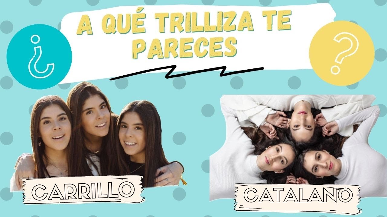 2 vidas de Trillizas ¿Cuales son las igualdades y diferencias? ¿A qué Trilliza te Pareces?