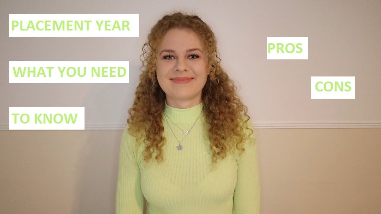 PLACEMENT YEAR - What you need to know (PROS & CONS) and why you should do one