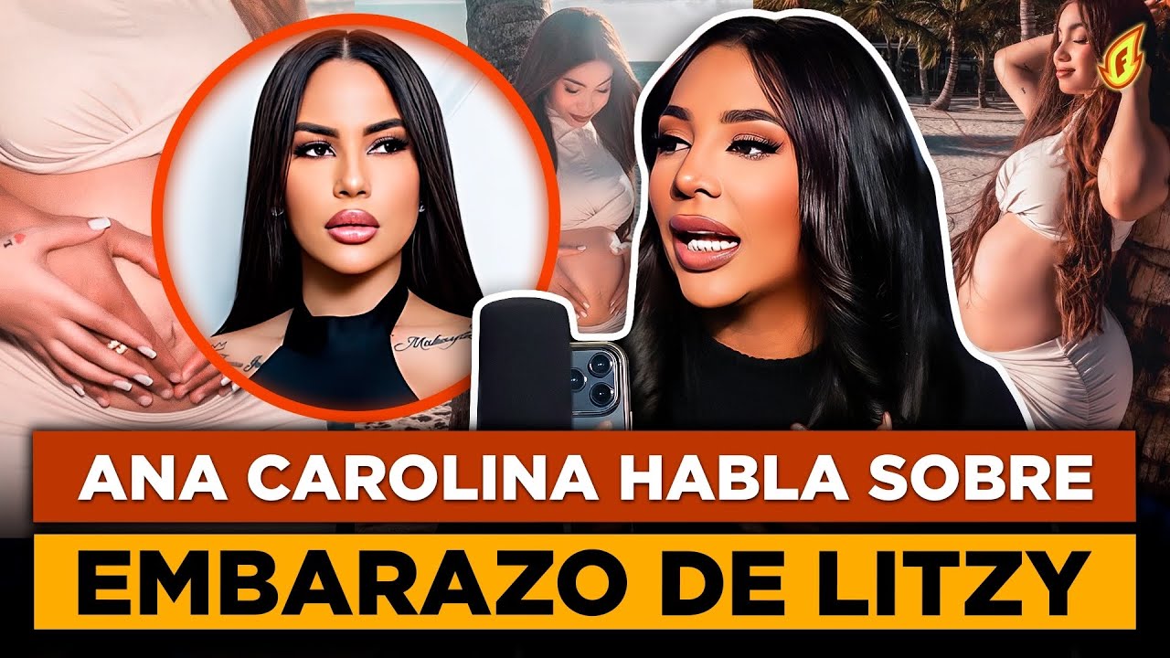 ANA CAROLINA ROMPE EL SILENCIO SOBRE EL SEGUNDO EMBARAZO DE SU HIJA LITZY BERLINA