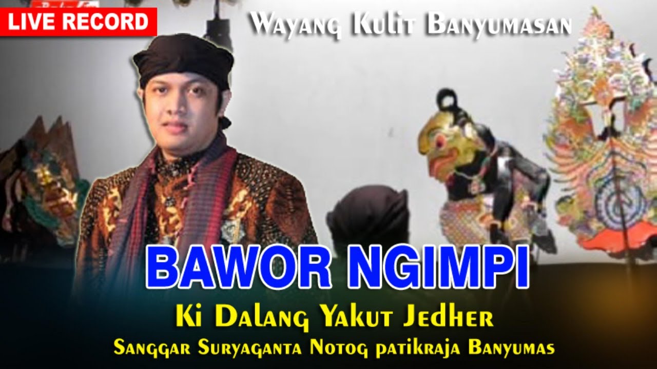 LIVE REC Wayang Kulit || Ki Dalang Yakut Jedher  || Bawor Ngimpi