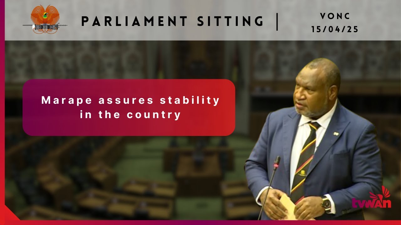 Marape assures stability in the country | Parliament Sitting | 15th April 2025