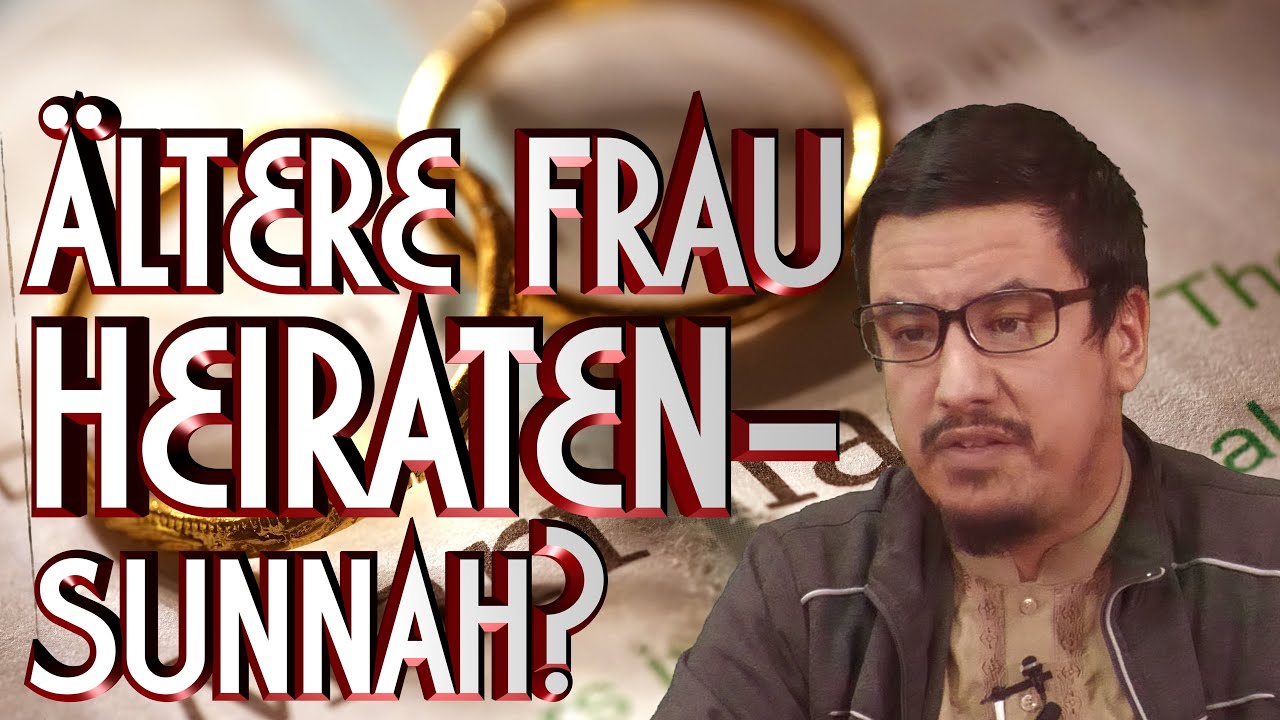 ÄLTERE FRAU HEIRATEN - SUNNAH? mit Abu Rumaisa in Braunschweig