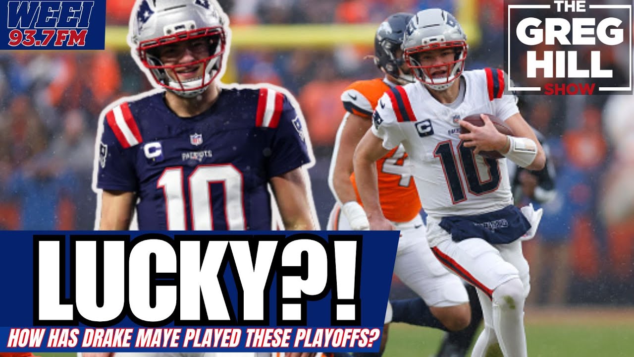 Issue with Drake Maye's Play in the Playoffs? Have Patriots Gotten 'LUCKY'?! ||The Greg Hill Show
