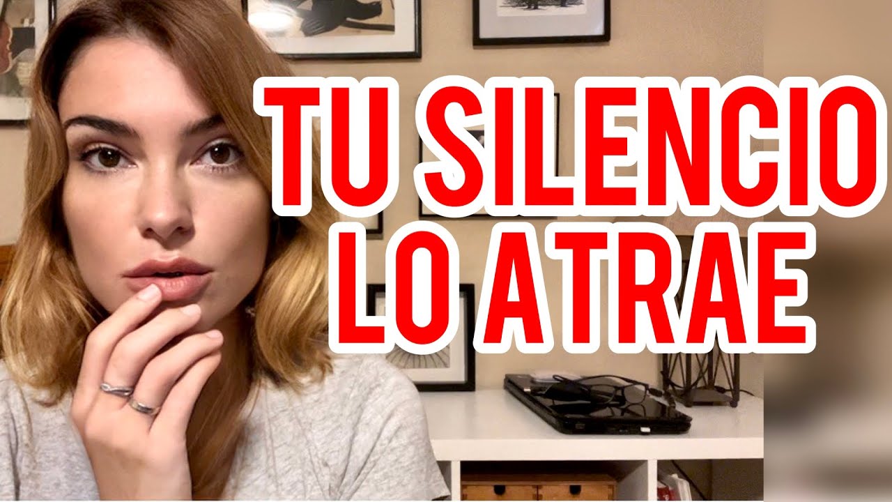 TU SILENCIO SIEMPRE LLAMA SU ATENCIÓN