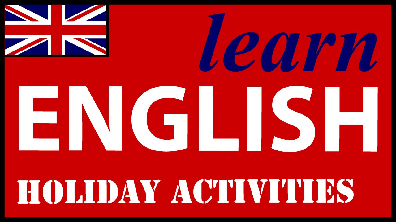 Holiday activities in English | English Lessons for Learners