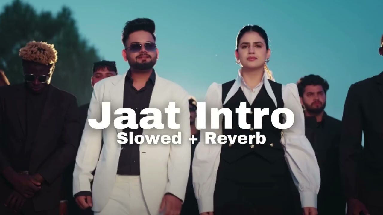 Jaat Intro [Slowed + Reverb] Ajay Bhagta | Manisha Sharma |  | 2025