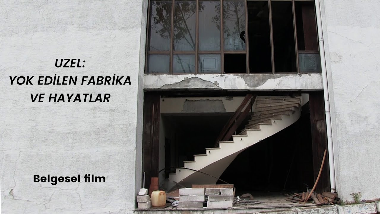 Uzel: Yok edilen fabrika ve hayatlar (fragman)  | Belgesel