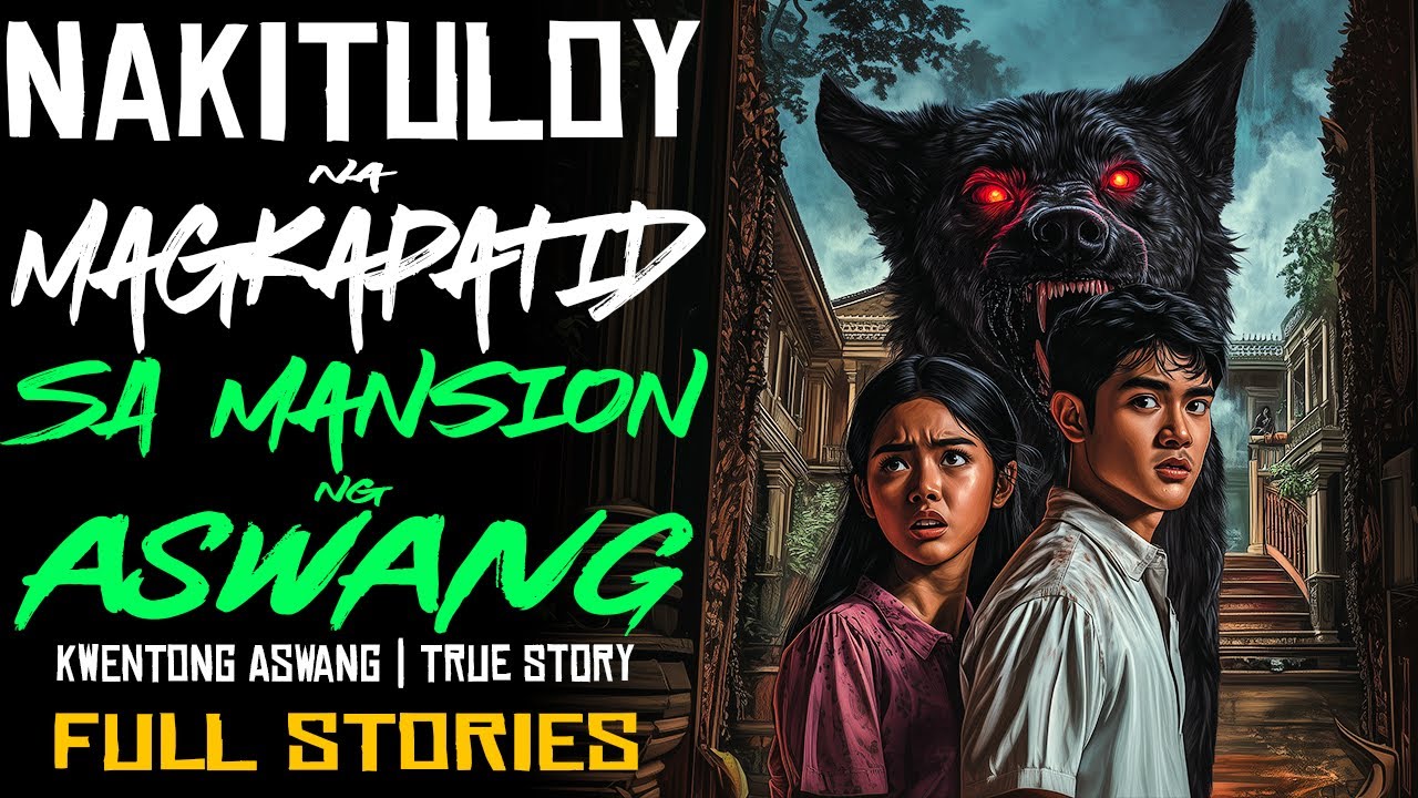 NAKITULOY NA MAGKAPATID SA MANSION NG ASWANG  | Kwentong Aswang | True Story