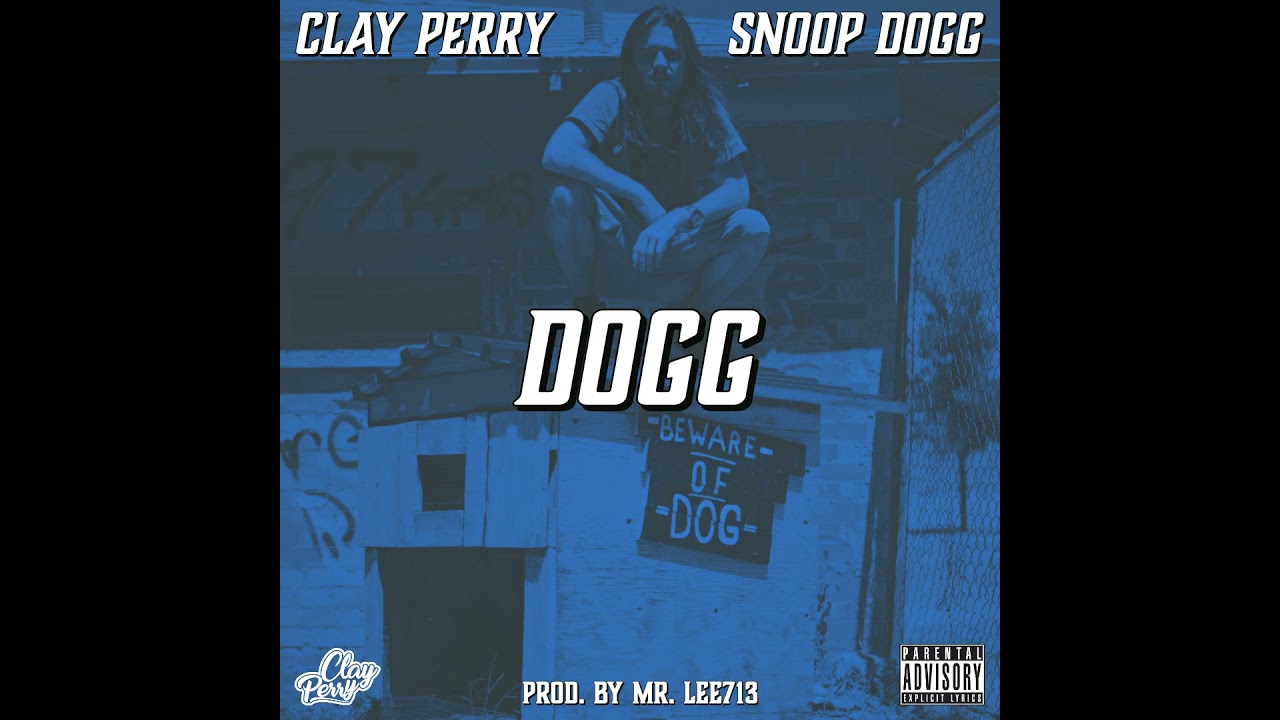 Clay Perry - Dogg feat. Snoop Dogg (Prod. By Mr. Lee713)