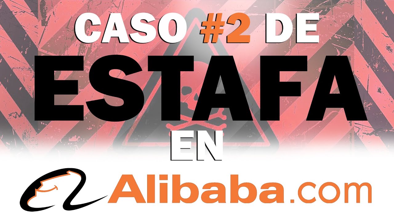 Caso #2 ESTAFA en Alibaba | Cuidado no cometas este error | Como importar desde China