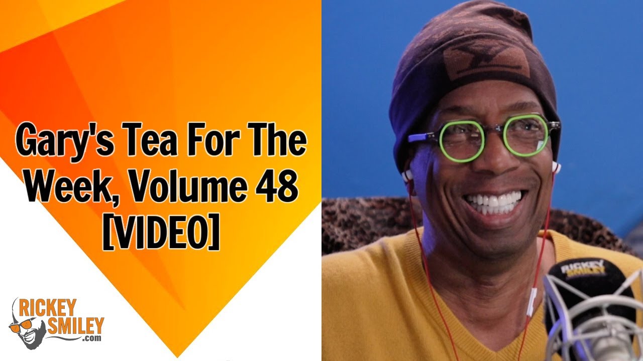 Gary's Tea For The Week, Volume 48