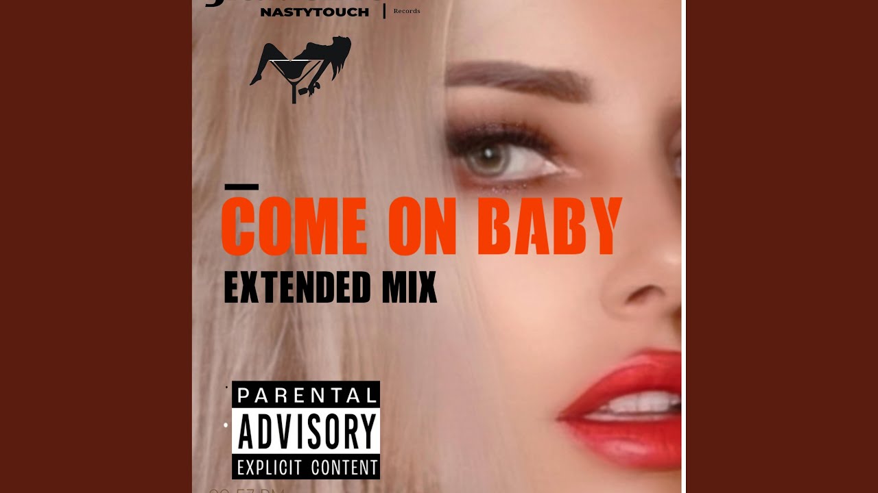 Come on baby (NASTYTOUCH Records)NST055 (Extended Mix)