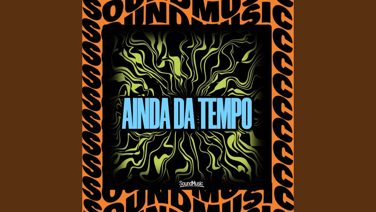 AINDA DA TEMPO