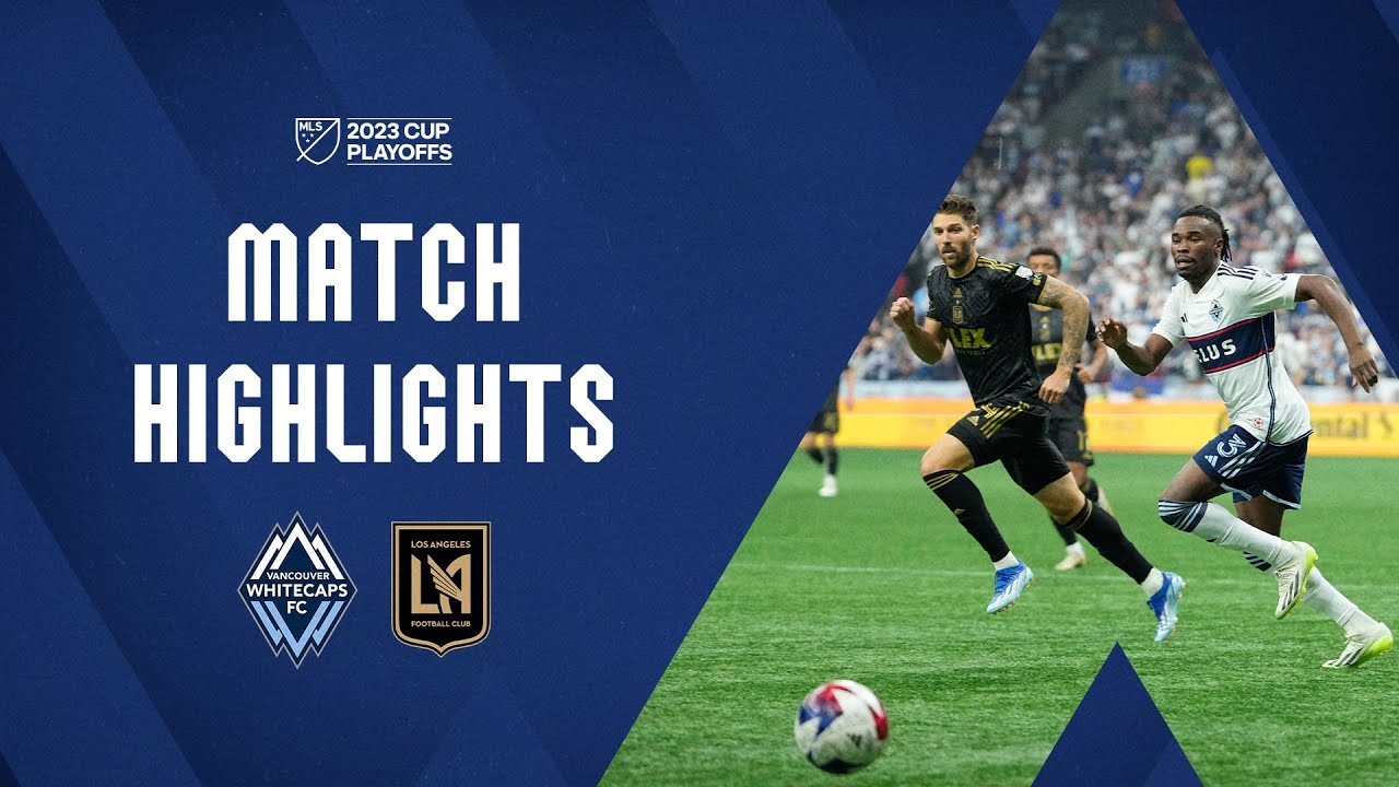 HIGHLIGHTS: Vancouver Whitecaps FC vs. Los Angeles Football Club | November 05, 2023