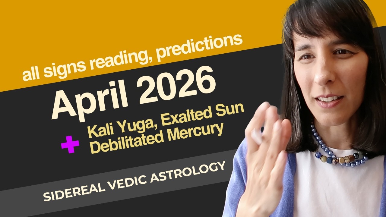 April 2026 // Vedic Astrology, All Signs ~ Exalted Sun + Debilitated Mercury